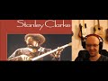 Guitarist first time listening to &quot;Stanley Clarke - Lopsy Lu&quot; - REACTION - Master of the Bass