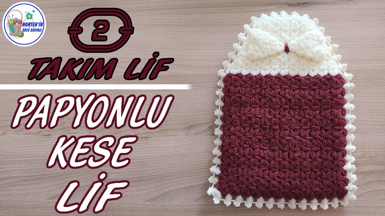 Tam Çeyizlik Bir Takım Lif! | Papyonlu Kese Lif Modeli Yapılışı | lif modelleri ve yapılışları