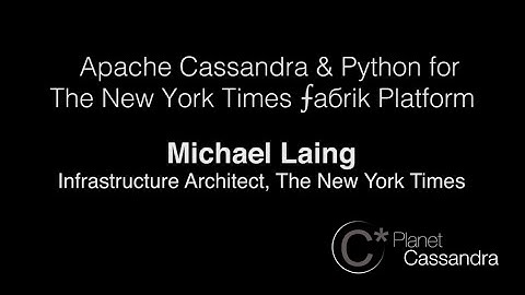 Apache Cassandra & Python for the The New York Times ⨍aбrik Platform