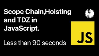 Scope Chain, Hoisting, TDZ in JavaScript. || Less than 90 Seconds