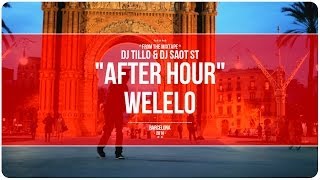 DJ Tillo & DJ SaoT ST "After Hour" #098 Welelo