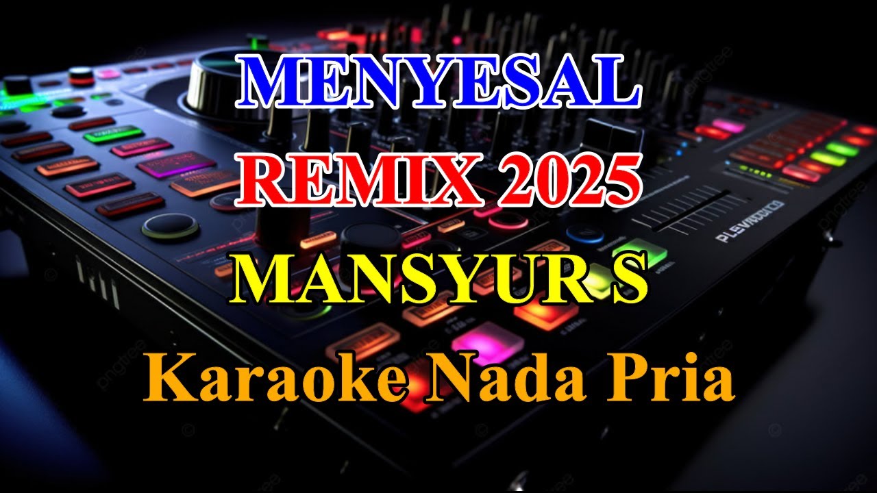 Menyesal Remix 2025 Karaoke Lirik Nada Rendah Pria Mansyur S