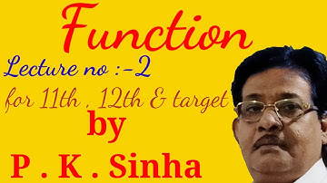Function Lecture no :-2 by P  K . Sinha Mathematics by P . Sinha Sir