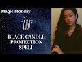 Simple, Easy &amp; Powerful Black Candle Magic Protection Spell