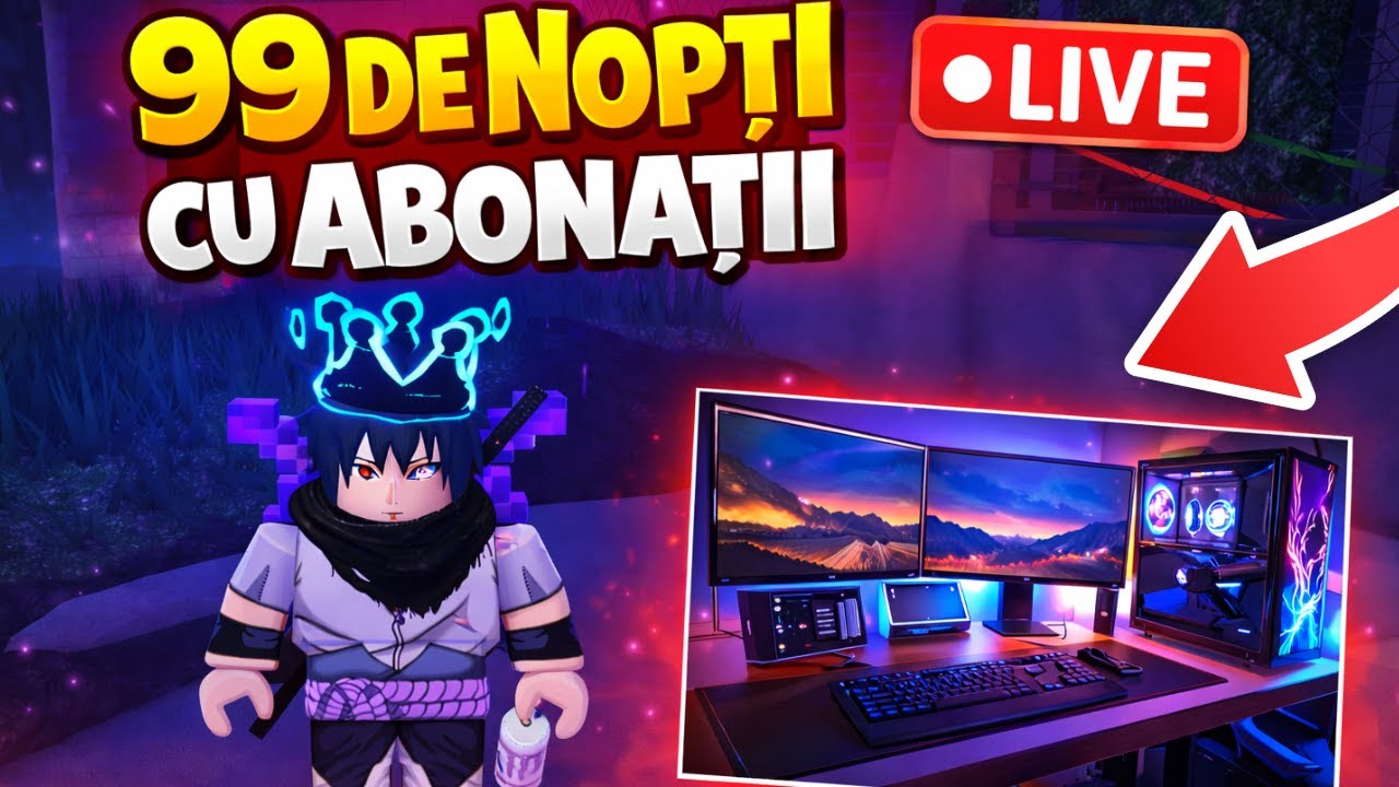 99 de NOPTI cu ABONATII!! Mi-a Venit Setupul De GAMING! *99 NIGHTS in THE FOREST*!!  Roblox LIVE