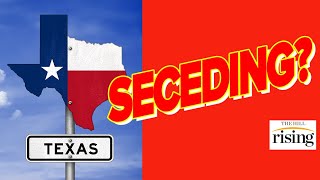Texas SECEDING? GOP Pushes 2023 Referendum To Leave The Union