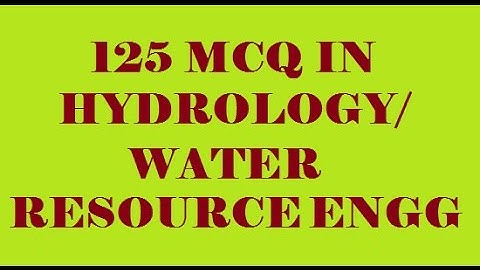 HYDROLOGY || WATER RESOURCE ENGG || 125 OBJECTIVE QUESTIONS AND ANSWERS || 2016