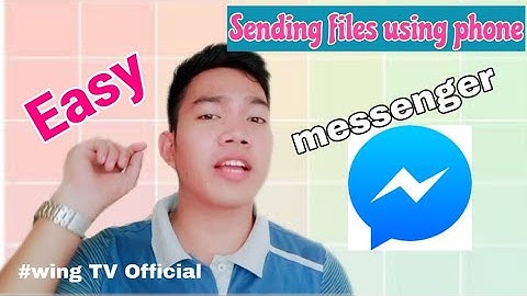 How to send files in messenger using phone | Tutorial | wing TV Official