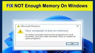 How to Fix Not Enough Memory on Windows 11 Error Fixed Your computer is low on Memory