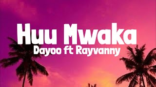 Huu Mwaka - Dayoo X Rayvanny (Lyrics)