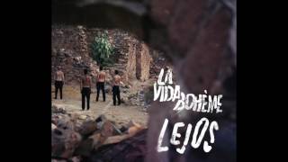 Video thumbnail of "La Vida Boheme - Lejos (Audio Oficial)"