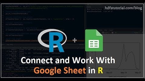 How to Connect and Work R To Google Sheet