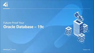 Future Proof your Oracle Database 19C- Webinar
