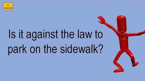 Is It Against The Law To Park On The Sidewalk?