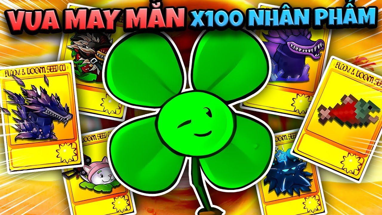 Plants Vs Zombies RH FUSION VIỆT HÓA - VUA MAY MẮN X100 NHÂN PHẨM KHI TỐI THƯỢNG LIÊN TỤC XUẤT HIỆN