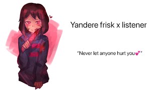 Yandere frisk x listener