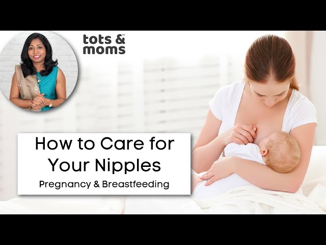 How To Care For Your Nipples After Breastfeeding