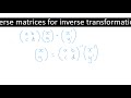 Linear Transformations 6 - Inverse Transformations