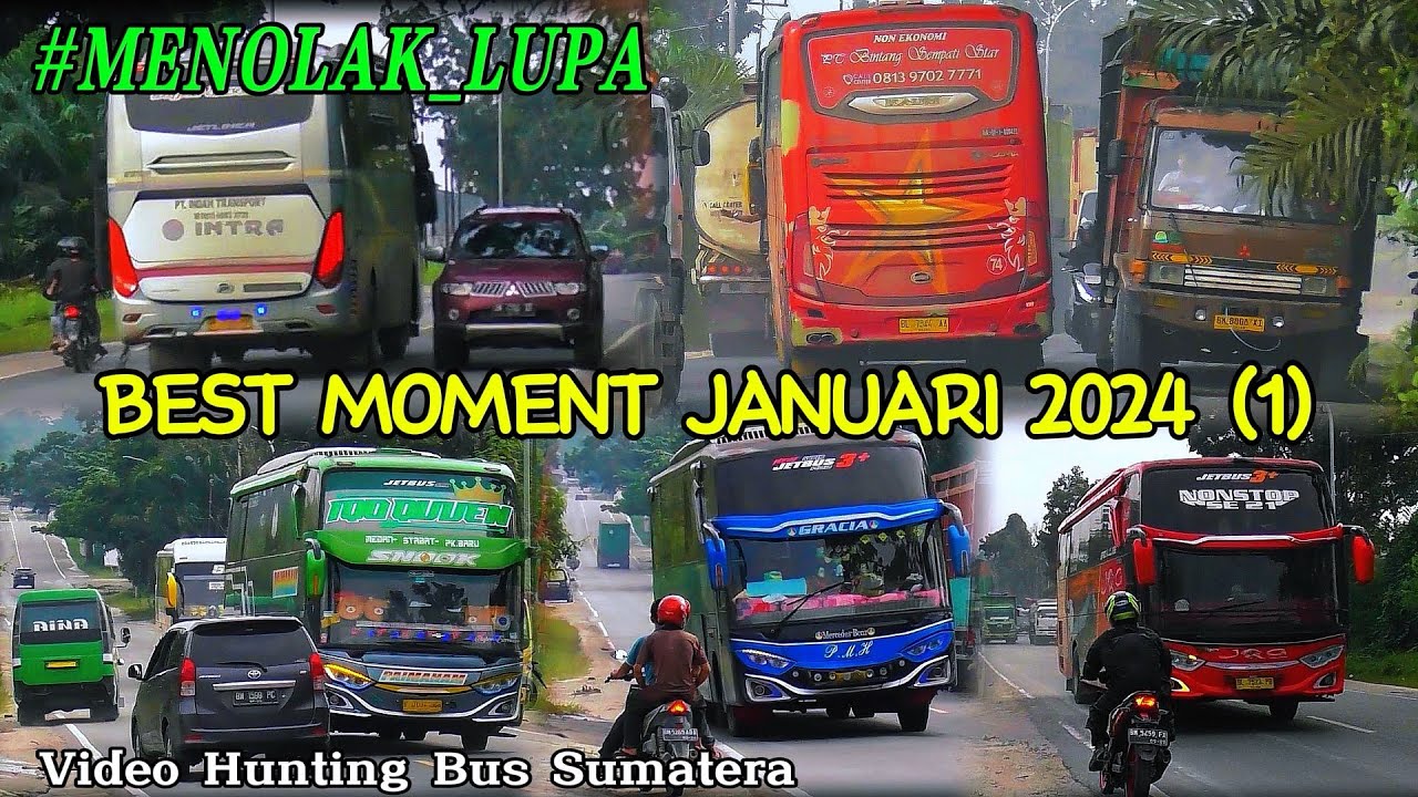 BEST MOMENT ❗ Video Hunting Bus Sumatera Lintas Timur Januari 2024 | MENOLAK LUPA (Part 1)