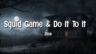 SQUID GAME & Do It To It (Zedd Edit) | TikTok Remix (Lyrics) Resimi