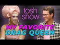 Tosh show  my favorite drag queen  rock m sakura