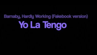 YLT Yo La Tengo Barnaby Hardly Working karaoke revised audio