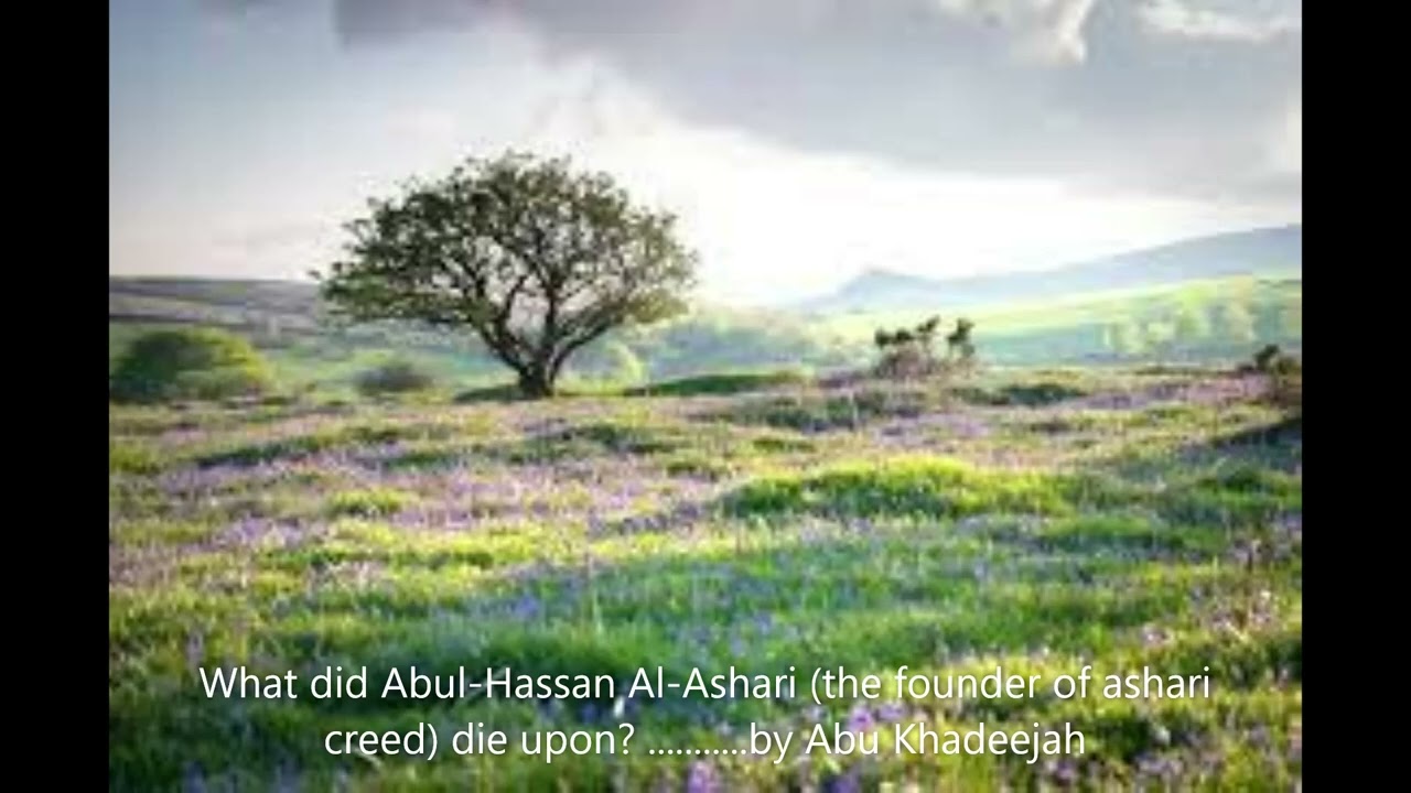 What did Abul-Hassan Al-Ashari; (founder of the ashari creed) die upon....... by Abu Khadeejah
