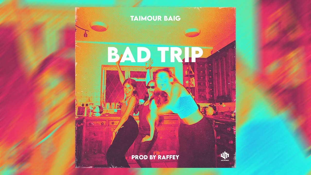 bad trip taimour baig lyrics
