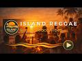 Island Reggae 🌴 Sunset Beach Vibes | Relaxing Chill Music