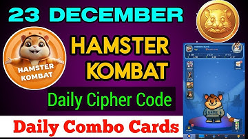 Hamster Kombat Daily Combo Cards Today 23 December | Hamster Kombat Daily Cipher Code Today 
