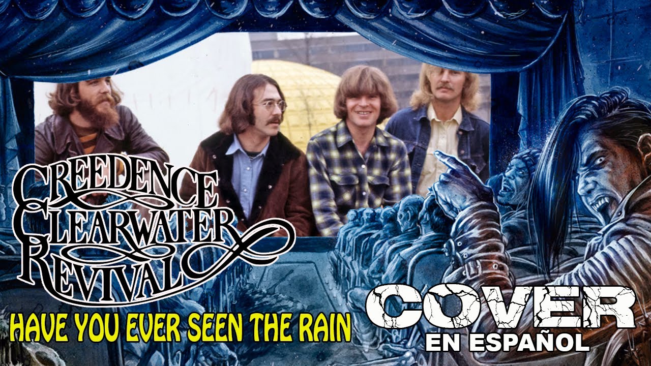 Creedence Clearwater Revival - HAVE YOU EVER SEEN THE RAIN (Cover en