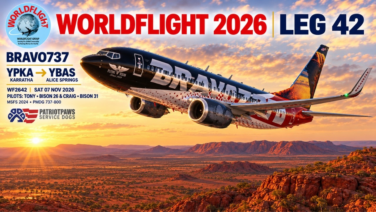 🌎 WORLDFLIGHT 2026 | BRAVO737 | FINAL LEG 42, WF2642 | YPKA → YBAS | BISON 26