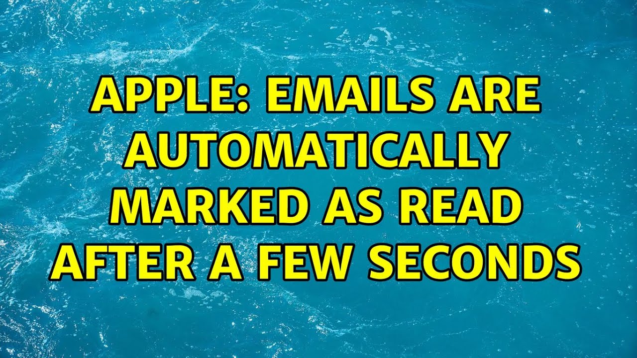apple-emails-are-automatically-marked-as-read-after-a-few-seconds-2