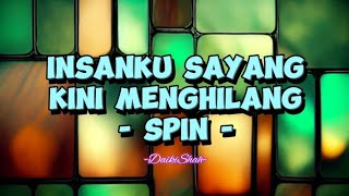 Spin  Insanku Sayang Kini Menghilang lirik Lagu