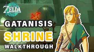 How to do Gatanisis Shrine | Walkthrough ► Zelda: Tears of the Kingdom