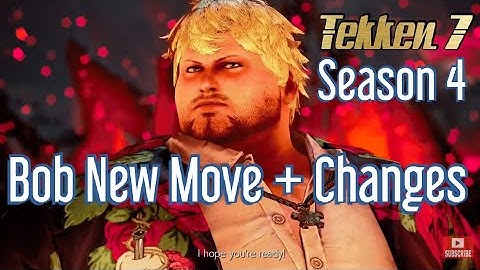 TEKKEN 7 Bob New Move + Changes Season 4