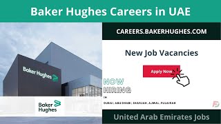 Baker Hughes Careers in UAE 2023 New Job Vacancies