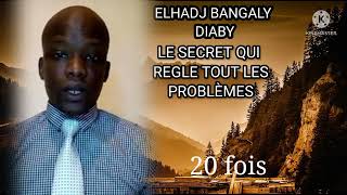 ELHADJ BANGALY DIABY POUR RÉGLÉ LES SOUCIS