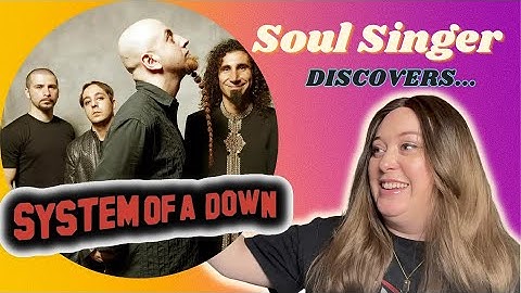 SOUL SINGER discovers SYSTEM OF A DOWN! Then sticks it to THE MAN!