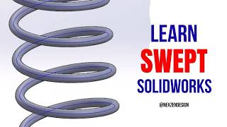 SolidWorks Sweep Feature Tutorial | Swept Boss/Base Command Explained | Nexzen Design Solutions