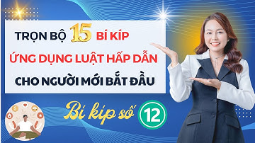 BÍ KÍP SỐ 12 - CHUỖI 15 BÍ KÍP ỨNG DỤNG LUẬT HẤP DẪN CHO NGƯỜI MỚI