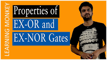 Properties of EX-OR and EX-NOR Gates || Lesson 40 || Digital Electronics || Learning Monkey ||