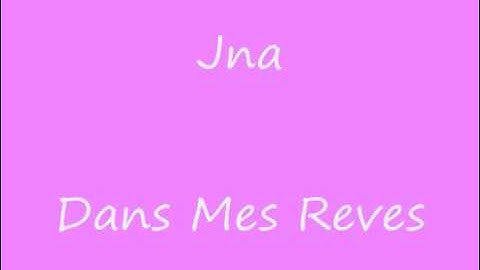 J-na - Dans Mes Rêves