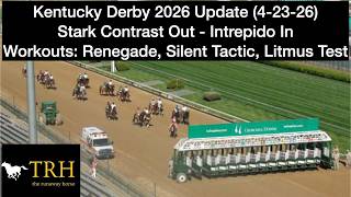 Kentucky Derby 2026 Update: Renegade, Silent Tactic, Stark Contrast, Intrepido, Litmus Test