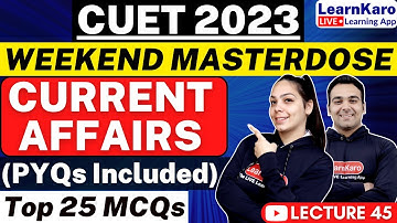 CUET 2023 | Current Affairs Mock Test🔥| 100+ Most Expected Questions