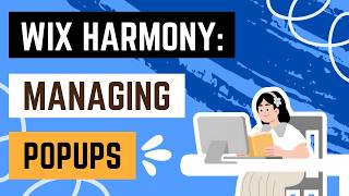 Wix Harmony: Managing Your Popups