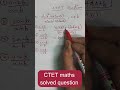 CTET maths#maths#ctet2026#ctetexam#ctet#ctetpreparation#ctetmaths#yt#sh#viral#viralvideo