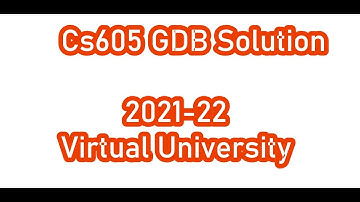 CS605 GDB 1 complete Solution