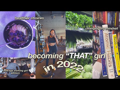 Becoming “THAT” Girl in 2022 ♡ | for the average working girl