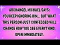 🔮 ARCHANGEL MICHAEL WARNS: YOU'RE OVERLOOKING HIM... YET THIS PERSON'S CONFESSION WILL...